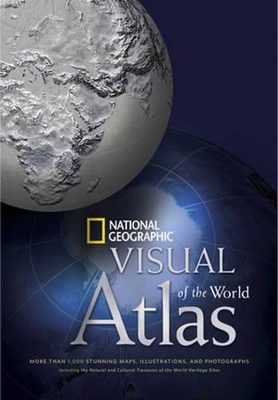 National Geographic Visual Atlas of the World by National Geographic