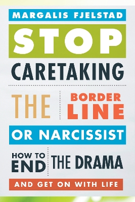 Stop Caretaking the Borderline or Narcissist book