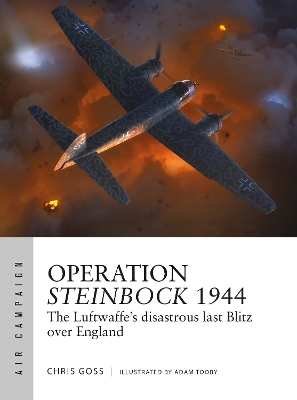 Operation Steinbock 1944: The Luftwaffe's disastrous last Blitz over England book