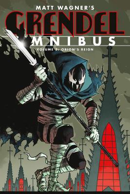 Grendel Omnibus Volume 3: Orion's Reign (Second Edition) book