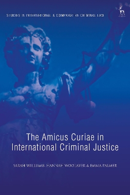 The Amicus Curiae in International Criminal Justice by Ms Sarah Williams