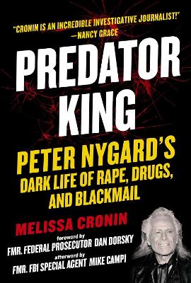 Predator King: Peter Nygard's Dark Life of Rape, Drugs, and Blackmail book