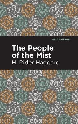 The People of the Mist by H. Rider Haggard