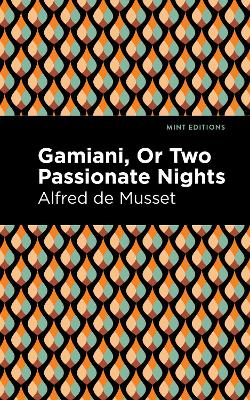 Gamiani Or Two Passionate Nights by Alfred De Musset