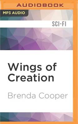 Wings of Creation by Brenda Cooper