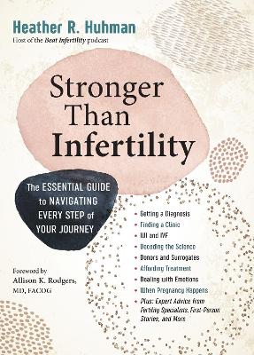 Stronger Than Infertility: The Essential Guide to Navigating Every Step of Your Journey book