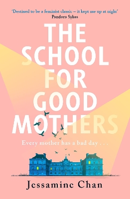 The School for Good Mothers: ‘Will resonate with fans of Celeste Ng’s Little Fires Everywhere’ ELLE by Jessamine Chan