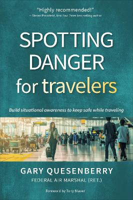 Spotting Danger for Travelers: Build situational awareness to keep safe while traveling book