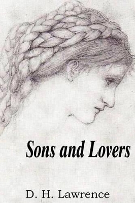 Sons and Lovers by D. H. Lawrence