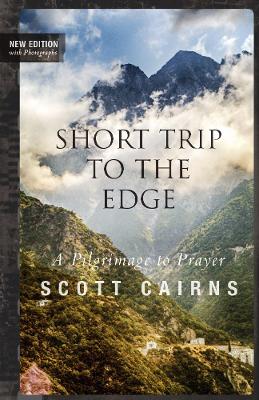 Short Trip to the Edge: A Pilgrimage to Prayer (New Edition) book