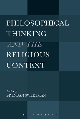 Philosophical Thinking and the Religious Context by Dr Brendan Sweetman