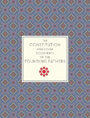Constitution and Other Documents of the Founding Fathers book