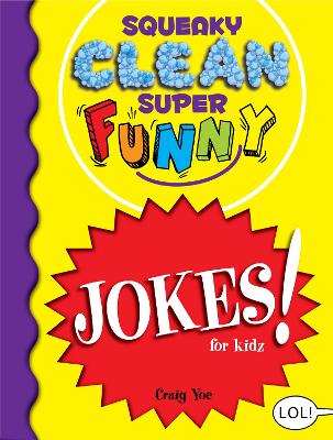 Squeaky Clean Super Funny Jokes for Kidz: (Things to Do at Home, Learn to Read, Jokes & Riddles for Kids) book