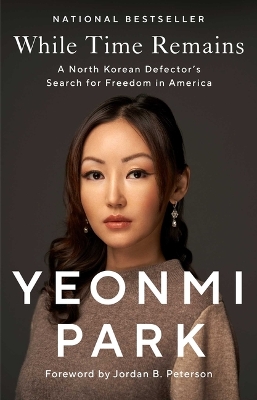 While Time Remains: A North Korean Defector's Search for Freedom in America book