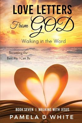 Love Letters from God: Walking in the Word book