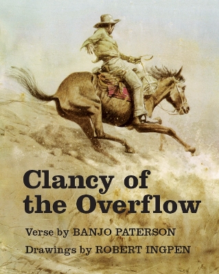 Clancy of the Overflow: The legendary bushman by Banjo Paterson ingpen