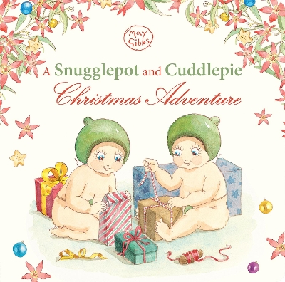 A Snugglepot and Cuddlepie Christmas Adventure (May Gibbs: Gumnut Babies) by May Gibbs