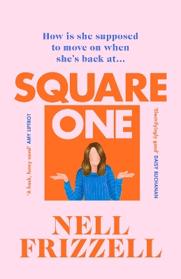 Square One: A brilliantly bold and sharply funny debut from the author of The Panic Years by Nell Frizzell