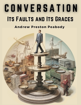 Conversation: Its Faults and Its Graces book