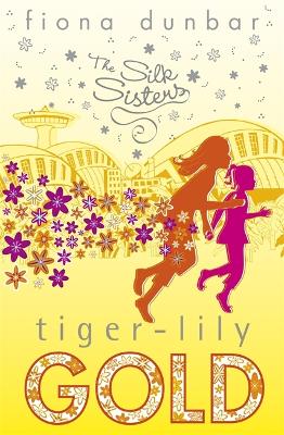 The Silk Sisters: Tiger-lily Gold book