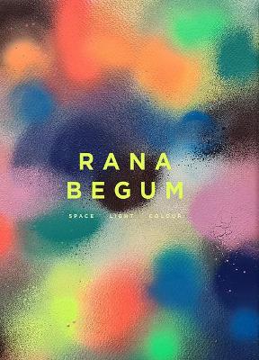 Rana Begum: Space Light Colour book