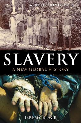 A Brief History of Slavery: A New Global History book