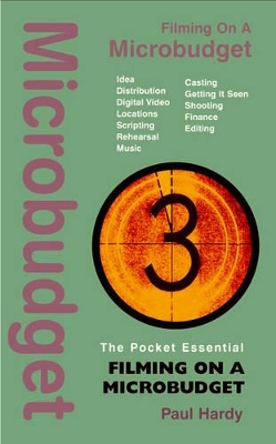 Filming On A Microbudget by Paul Hardy