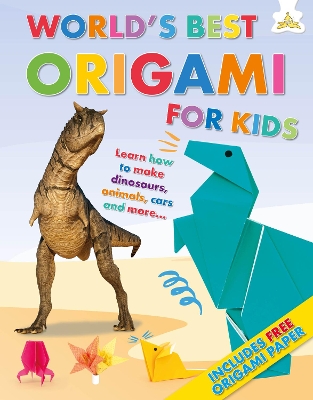World's Best Origami For Kids: Learn how to make dinosaurs, animals, cars and more.... by Rob Ives