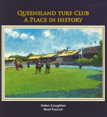 Queensland Turf Club: A Place in History book