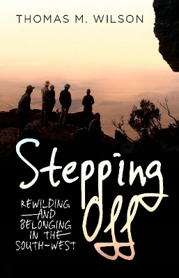 Stepping Off: Rewilding and Belonging to the South-West book