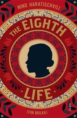 The Eighth Life: (For Brilka) The International Bestseller by Nino Haratischvili