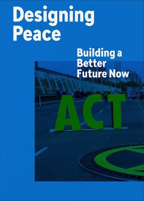 Designing Peace: Building a Better Future Now book