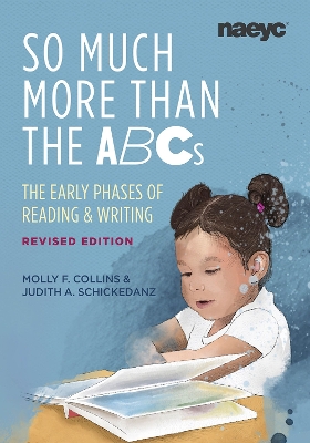 So Much More than the ABCs: The Early Phases of Reading and Writing, Revised Edition book