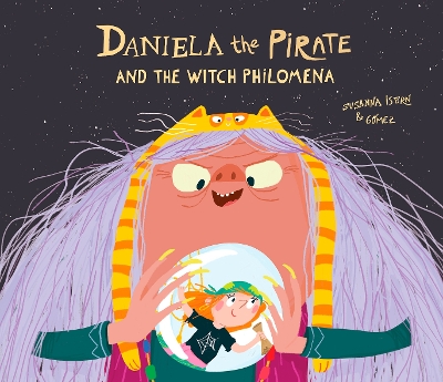 Daniela the Pirate and the Witch Philomena by Susanna Isern