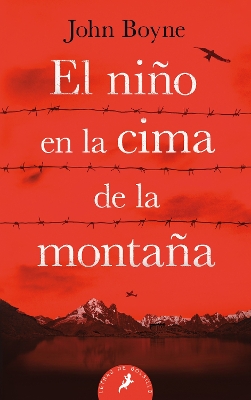 The El niño en la cima de la montaña / The Boy at the Top of the Mountain by John Boyne