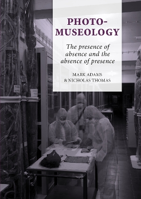 Photo-Museology: The presence of absence and the absence of presence book