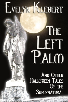 The Left Palm: And Other Halloween Tales of the Supernatural book