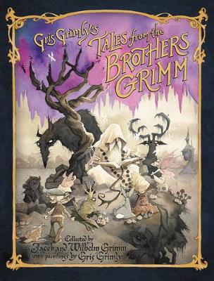 Gris Grimly's Tales from the Brothers Grimm by Jacob and Wilhelm Grimm