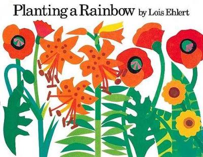 Planting a Rainbow by Lois Ehlert