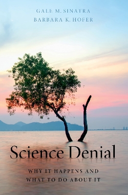 Science Denial: Why It Happens and What to Do About It by Gale M. Sinatra