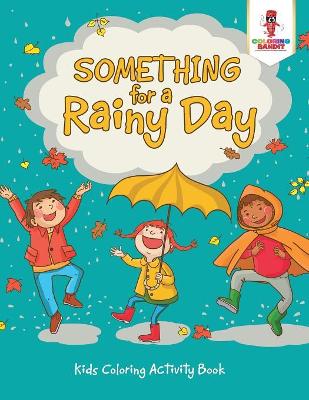 Something for a Rainy Day book