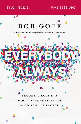 Everybody, Always Study Guide by Bob Goff