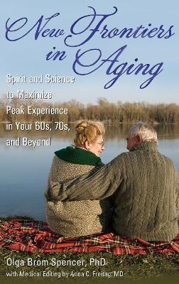New Frontiers in Aging by Olga Brom Spencer