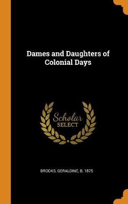 Dames and Daughters of Colonial Days book