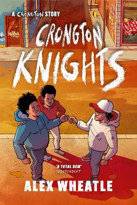 Crongton Knights: Book 2 - Winner of the Guardian Children's Fiction Prize by Alex Wheatle