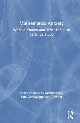 Mathematics Anxiety: What Is Known, and What is Still Missing by Irene C. Mammarella