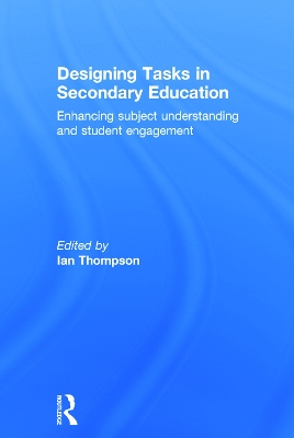 Designing Tasks in Secondary Education by Ian Thompson