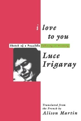 I Love to You by Luce Irigaray