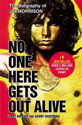 No One Here Gets Out Alive by Jerry Hopkins