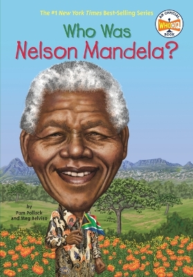 Who Was Nelson Mandela? by Pam Pollack